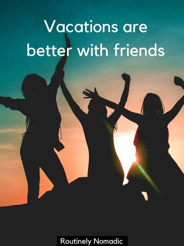 Sihouettes of three people with the captions for Vacation with Friends that says vacations are better with friends