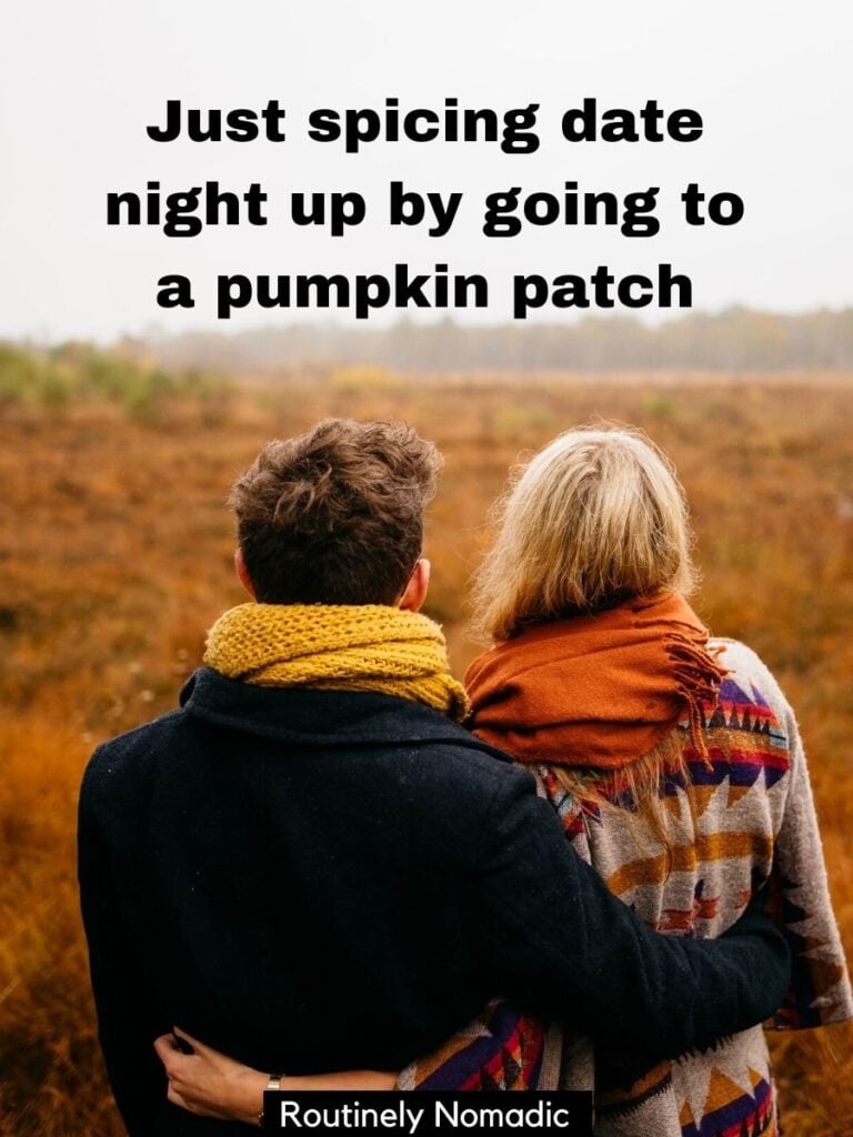 Couple with fall jackets and scarves and a pumpkin patch captin for couples that reads just spicing date night up by going to a pumpkin patch