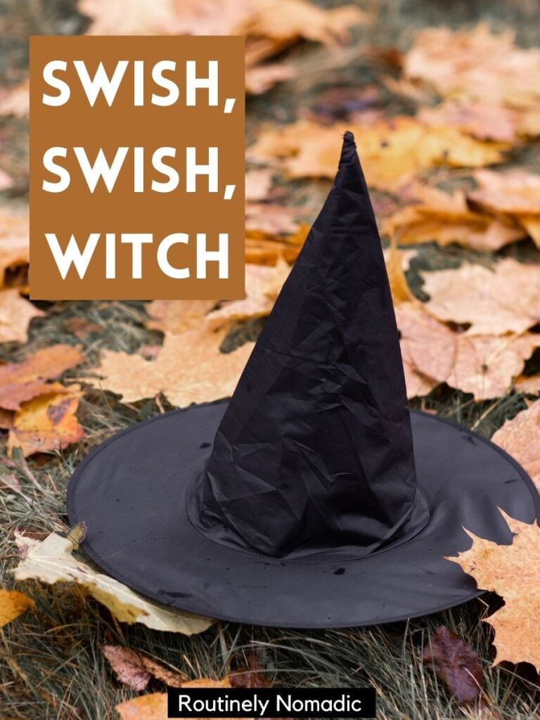 Witch hat on fall leaves with a funny Halloween captions that says swish, swish, witch