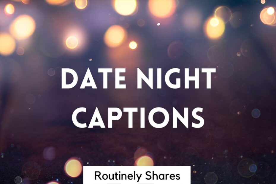 Sparkles with Instagram captions date night