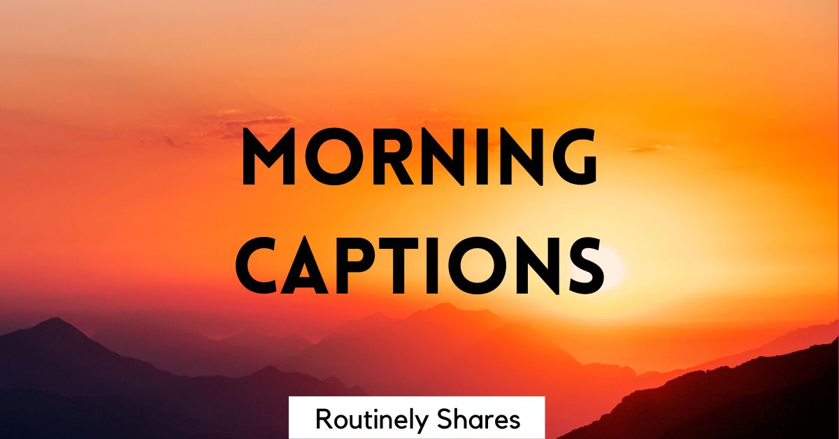 the-175-best-morning-captions-for-instagram-to-start-the-new-day