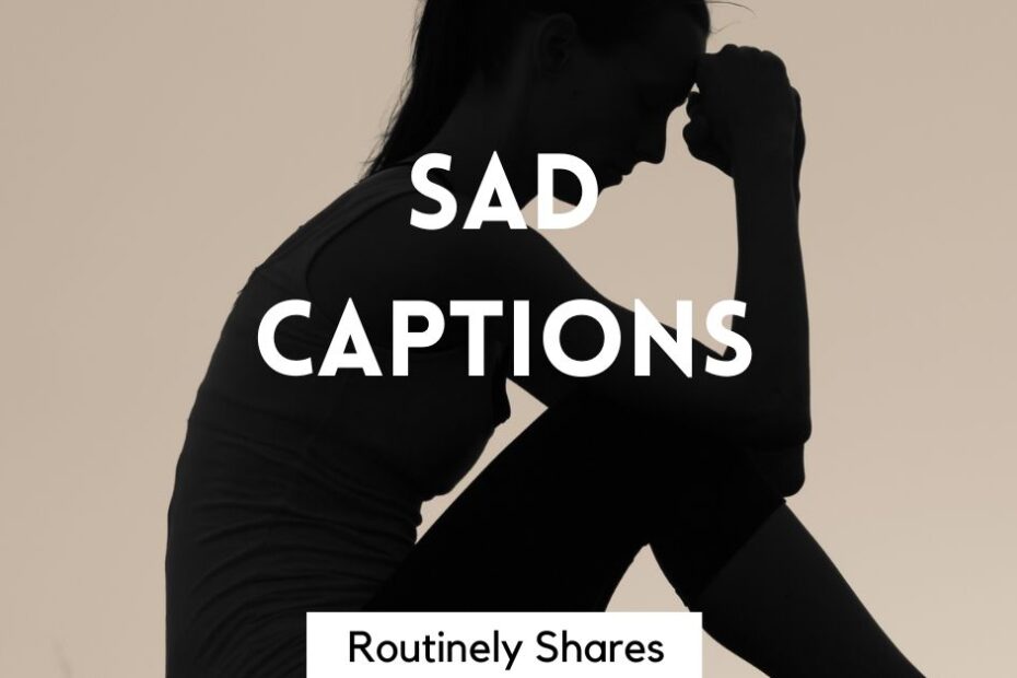 Person with sad captions