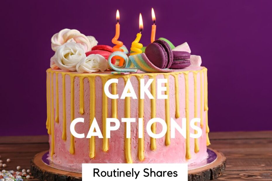 Birthday cake with cake captions