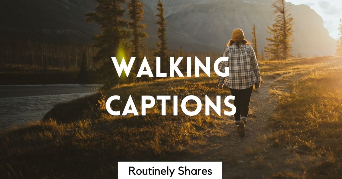 100 Perfect Walking Captions For When Its Time To Get Moving 100-perfect-walking-captions-for-when-its-time-to-get-moving