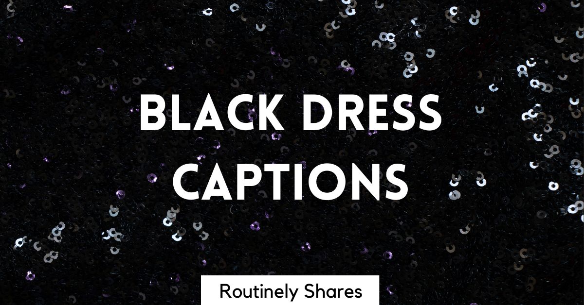 100 Black Dress Captions for Your Perfect LBD - Routinely Shares