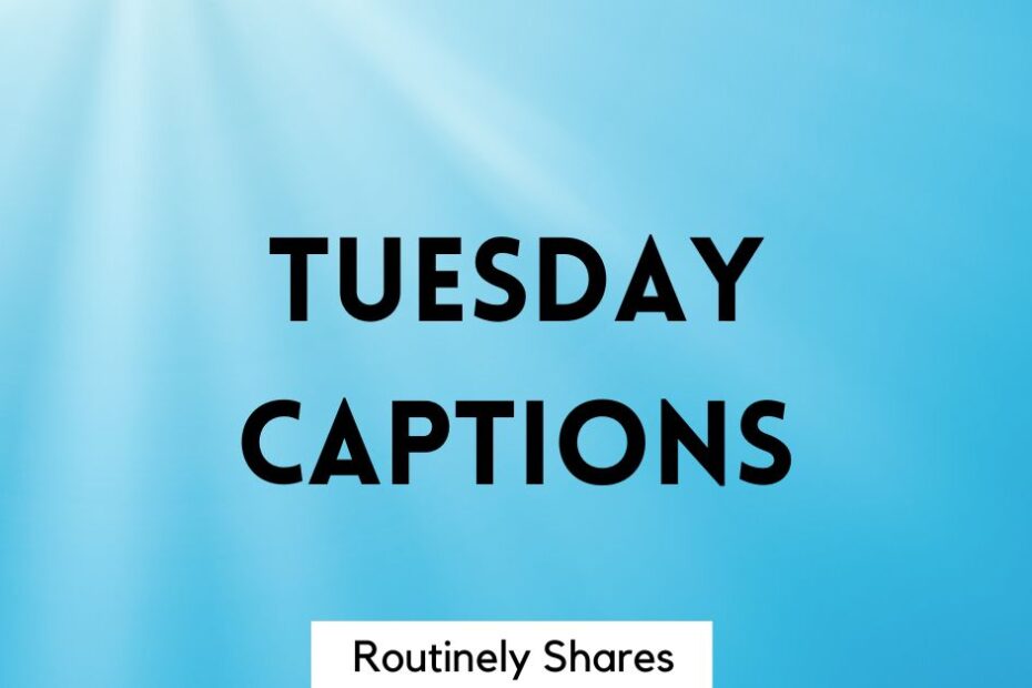The words Tuesday captions