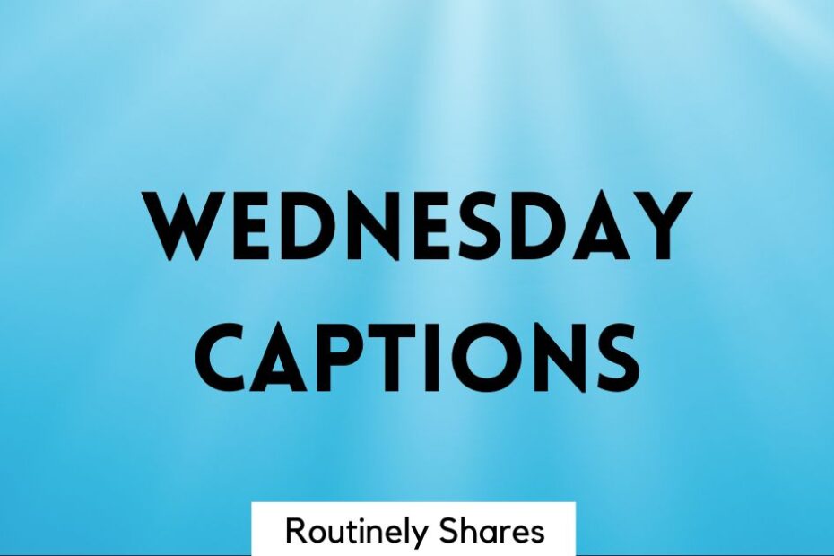 The words Wednesday captions