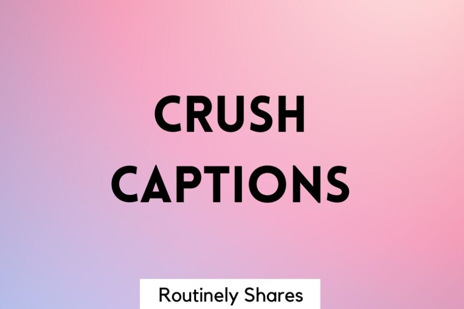 The words crush captions