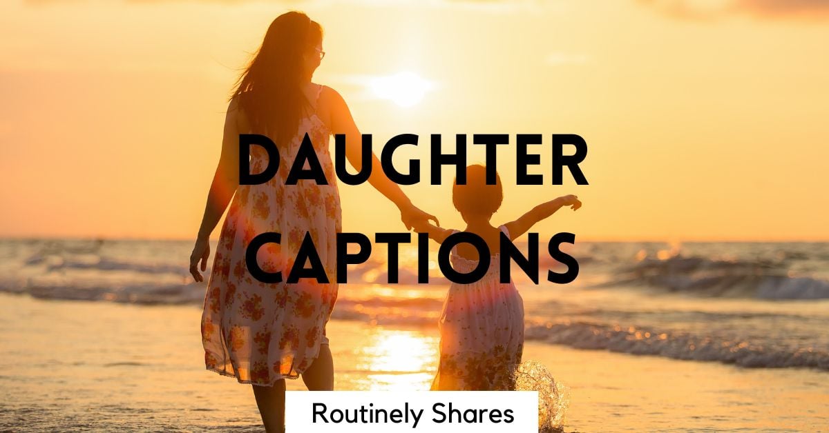 100 Cute Daughter Captions To Celebrate Your Bond Routinely Shares 100-cute-daughter-captions-to-celebrate-your-bond-routinely-shares