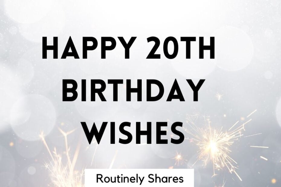 The words happy 20th birthday wishes