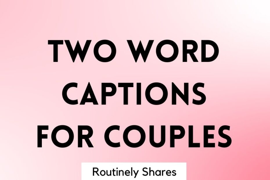 The words two word captions for couples