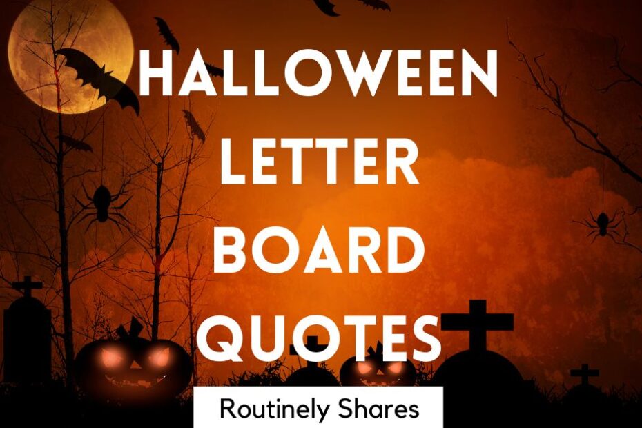 The words Halloween Letter board quotes