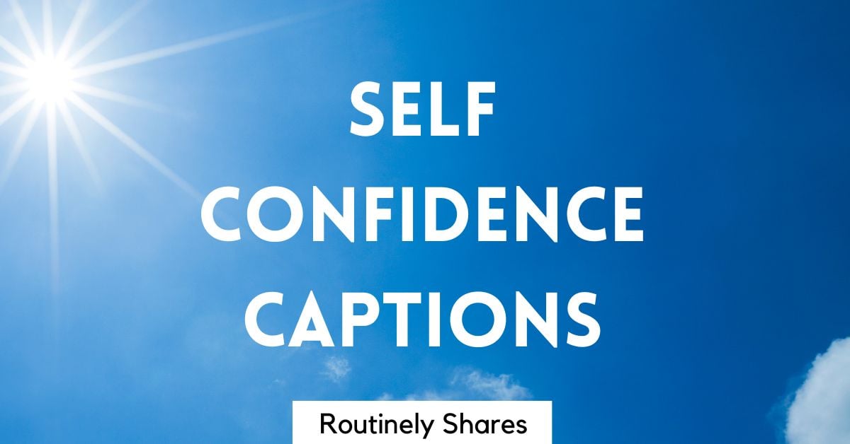 Best Self Confidence Captions 125 Cute and Short Self Confidence Captions and Quotes for Instagram