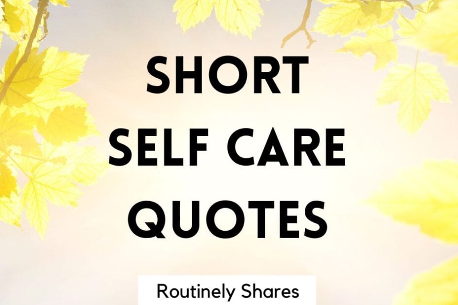 The words short self care quotes