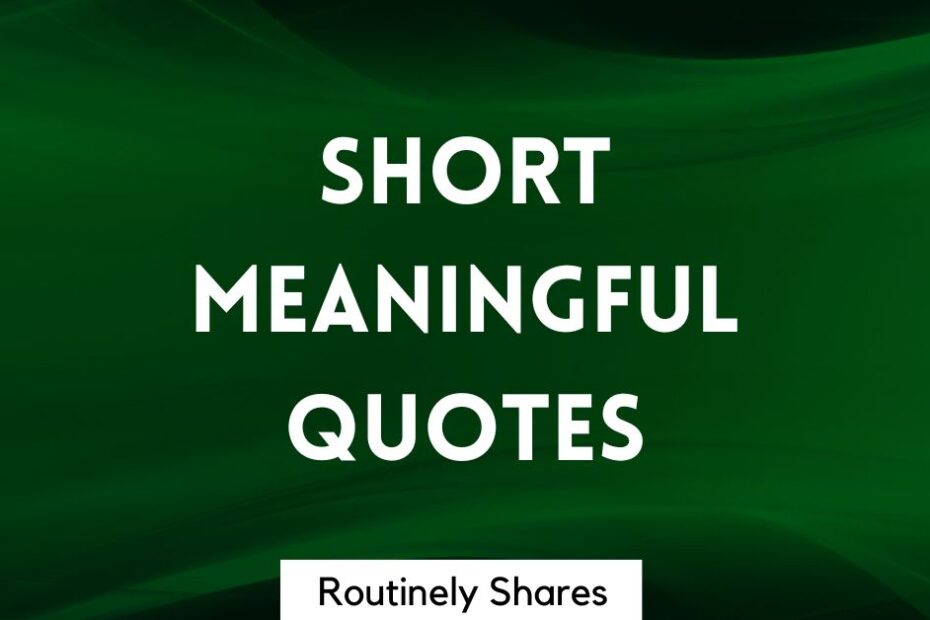 The words short meaningful quotes