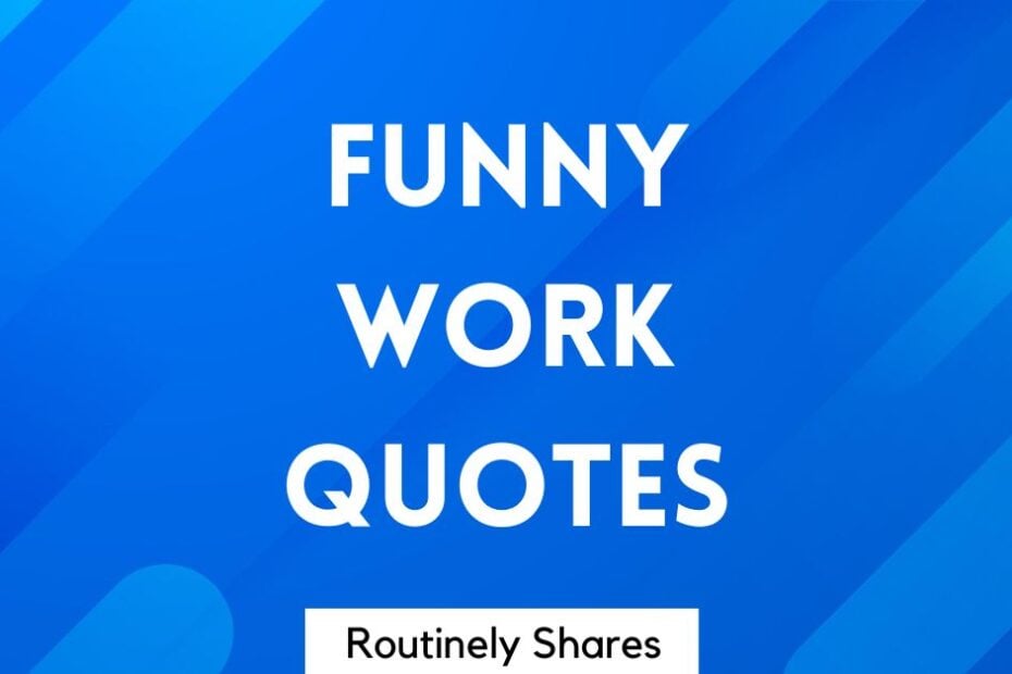The words funny work quotes