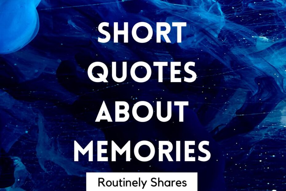 The words short quotes about memories