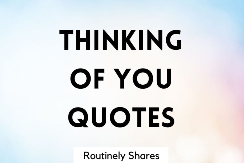 The words thinking of you quotes