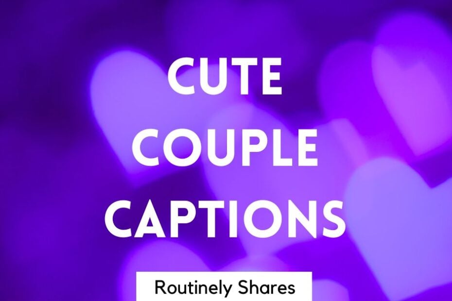 The words cute couple captions
