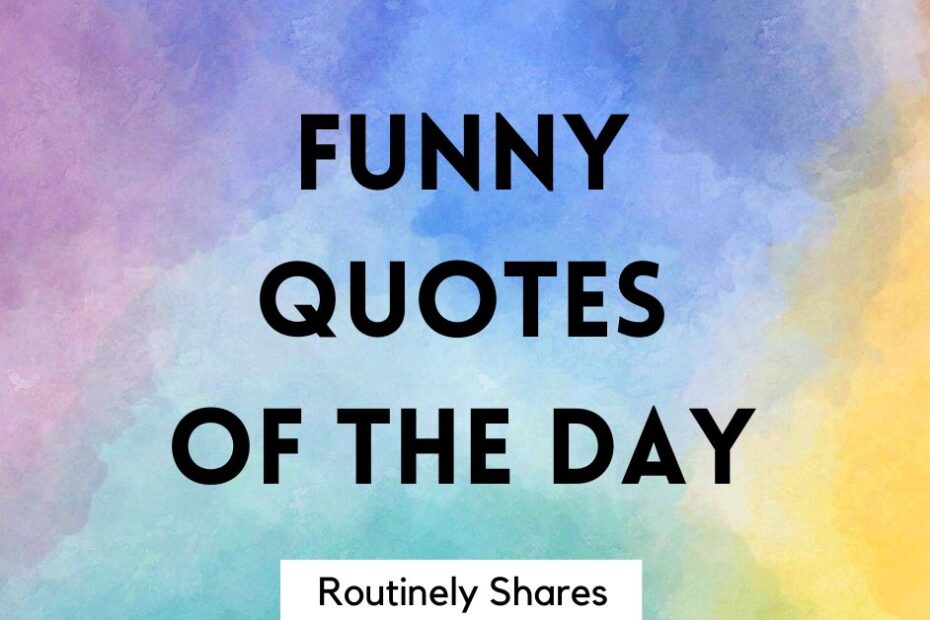 The words funny quotes of the day