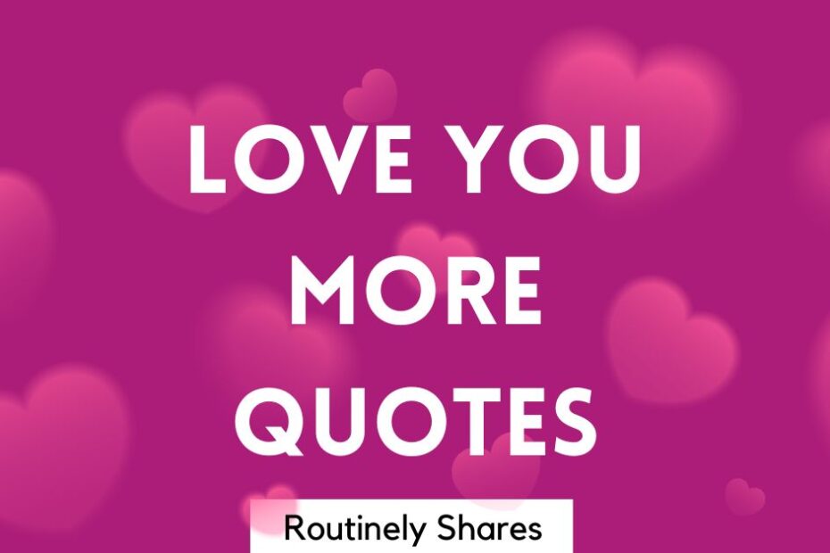 The words love you more quotes