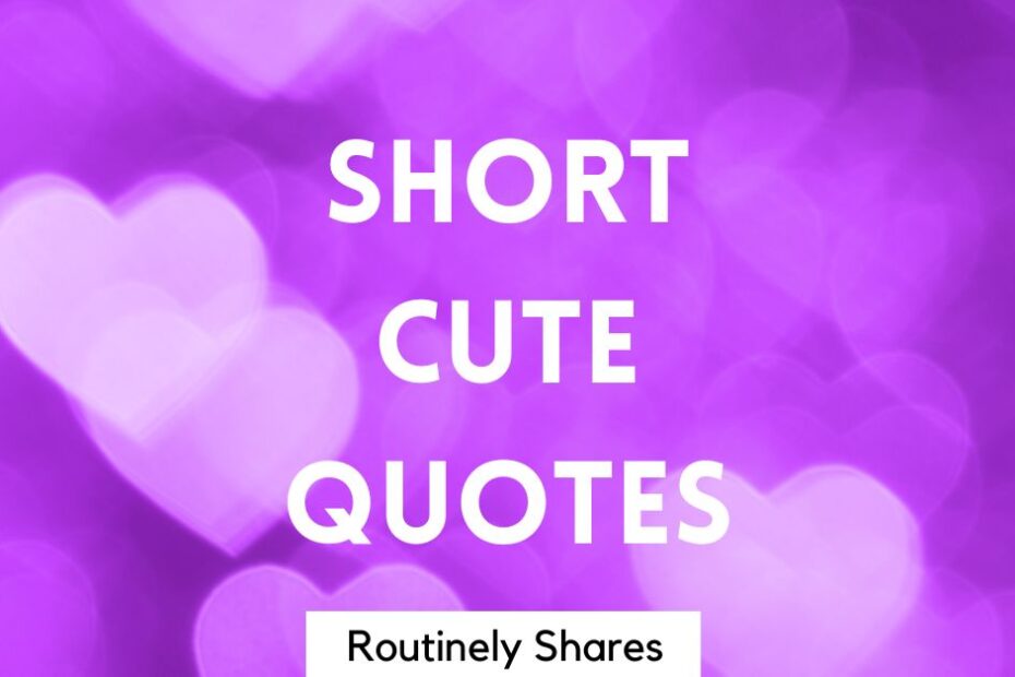 The words short cute quotes