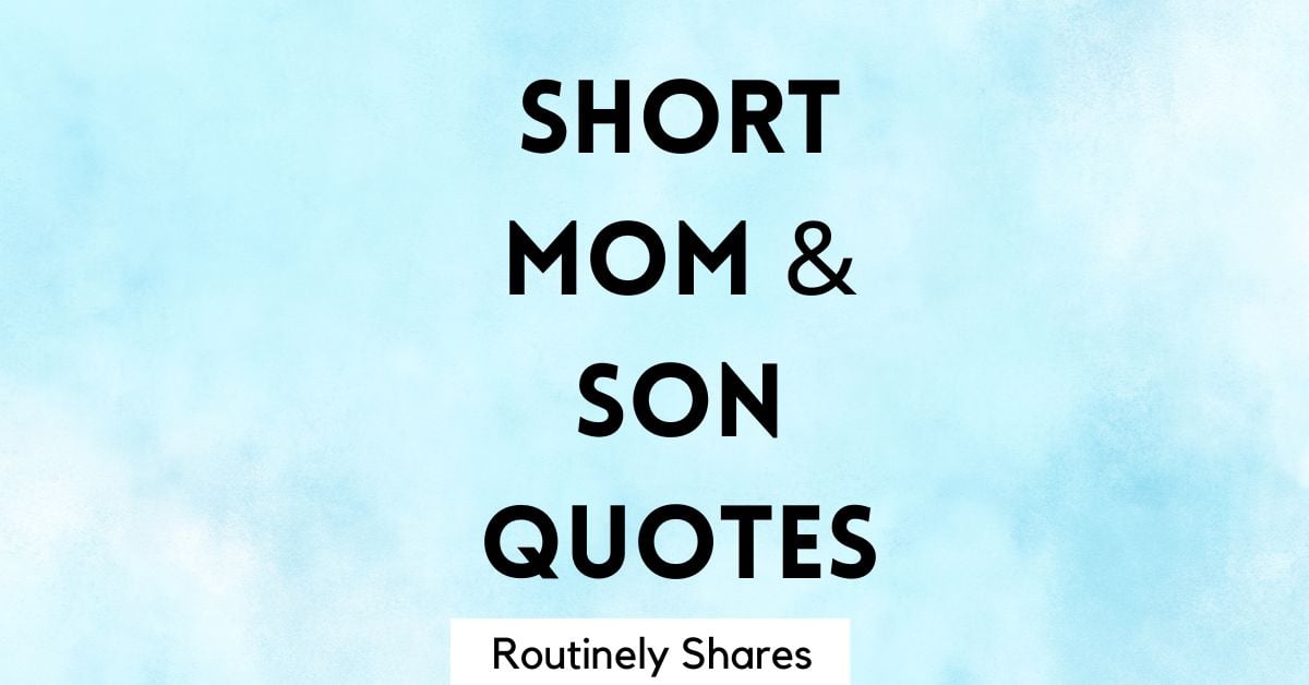 150 Cute and Short Mom and Son Quotes for that Special Bond Aesthetic — free download
