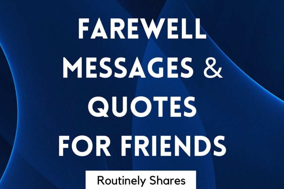 The words farewell messages and quotes for friends