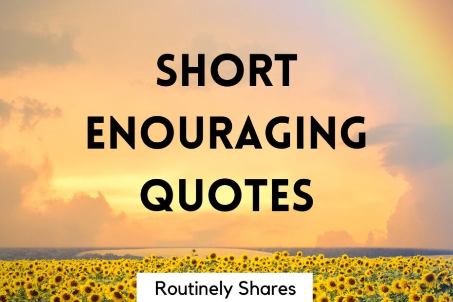 The words short encouraging quotes