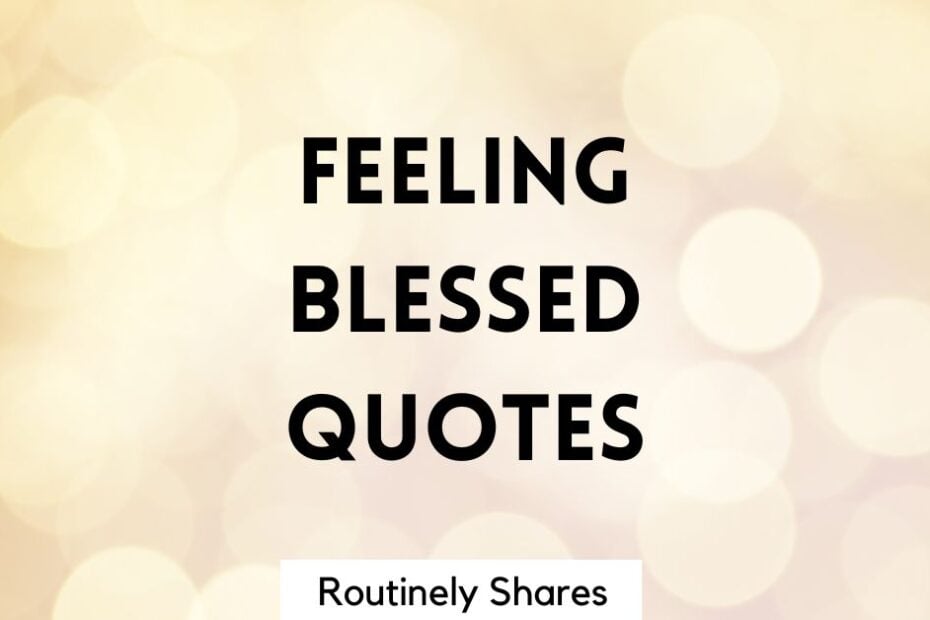 The words feeling blessed quotes