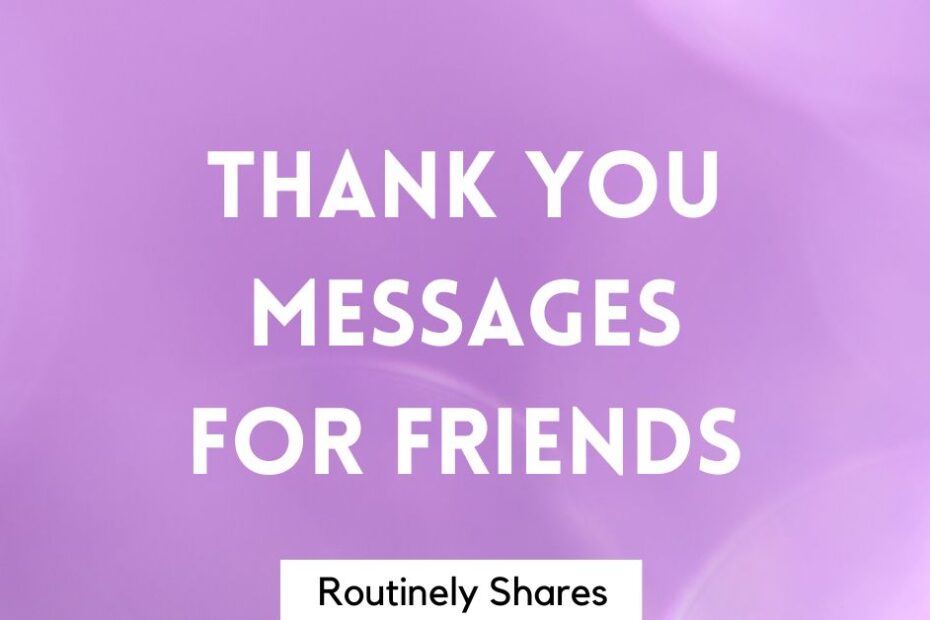 The words thank you messages for friends