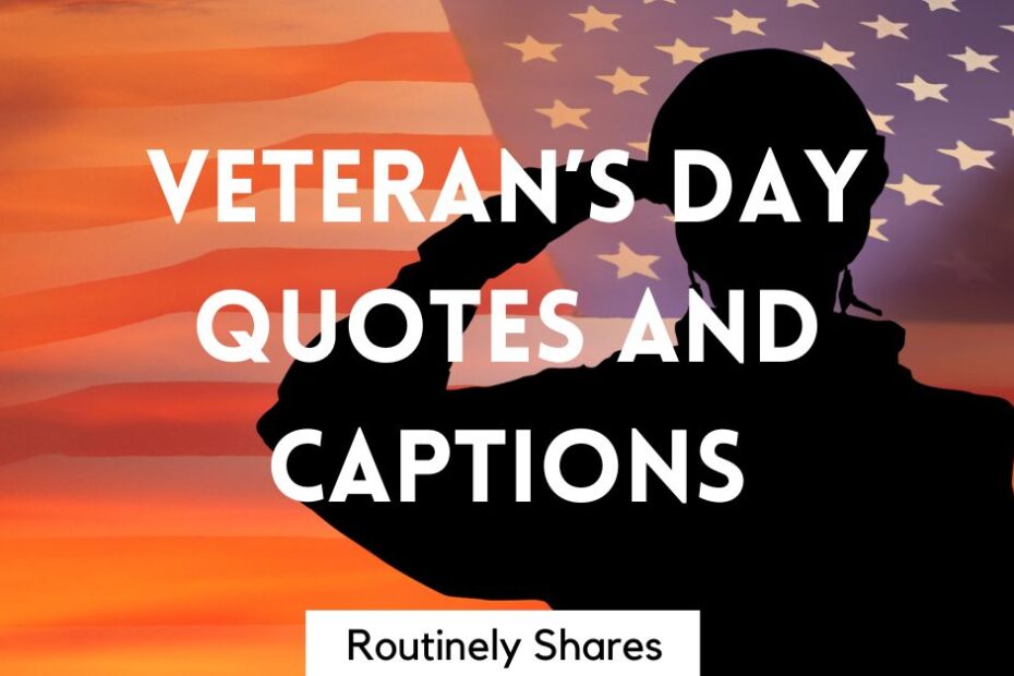 The words Veteran's Day quotes and captions