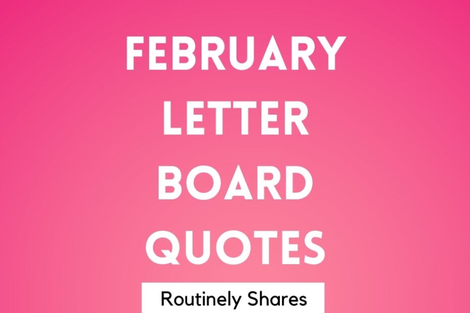 February Letter Board Quotes and Sayings