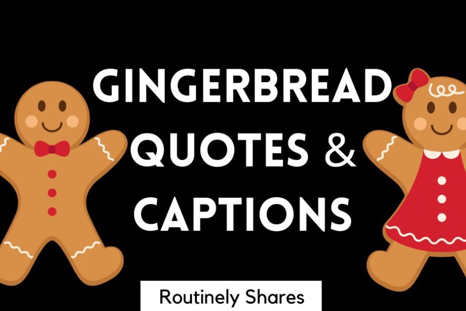 Gingerbread quotes and captions