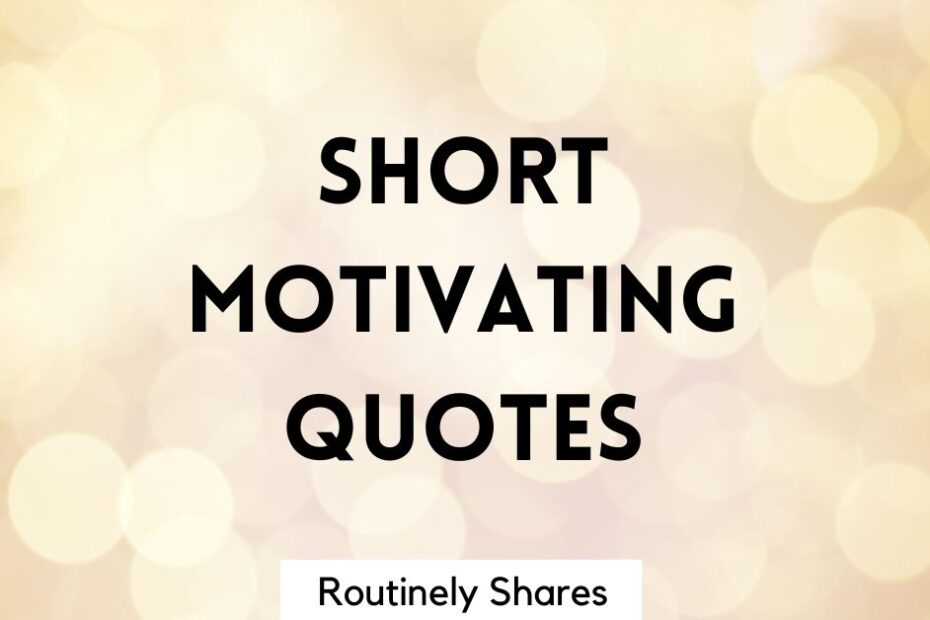 Short Motivational quotes