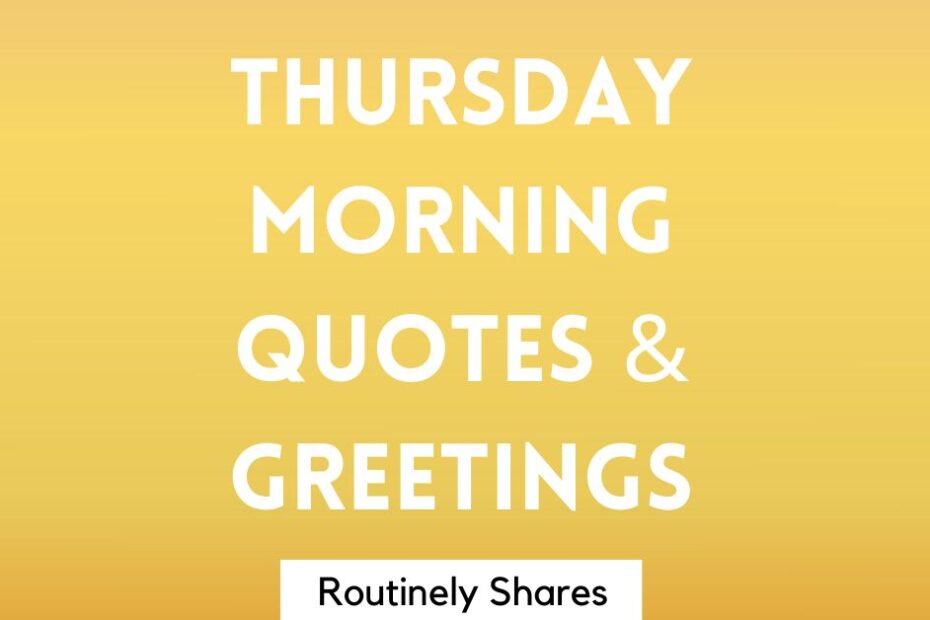 The words Thursday morning quotes and greetings