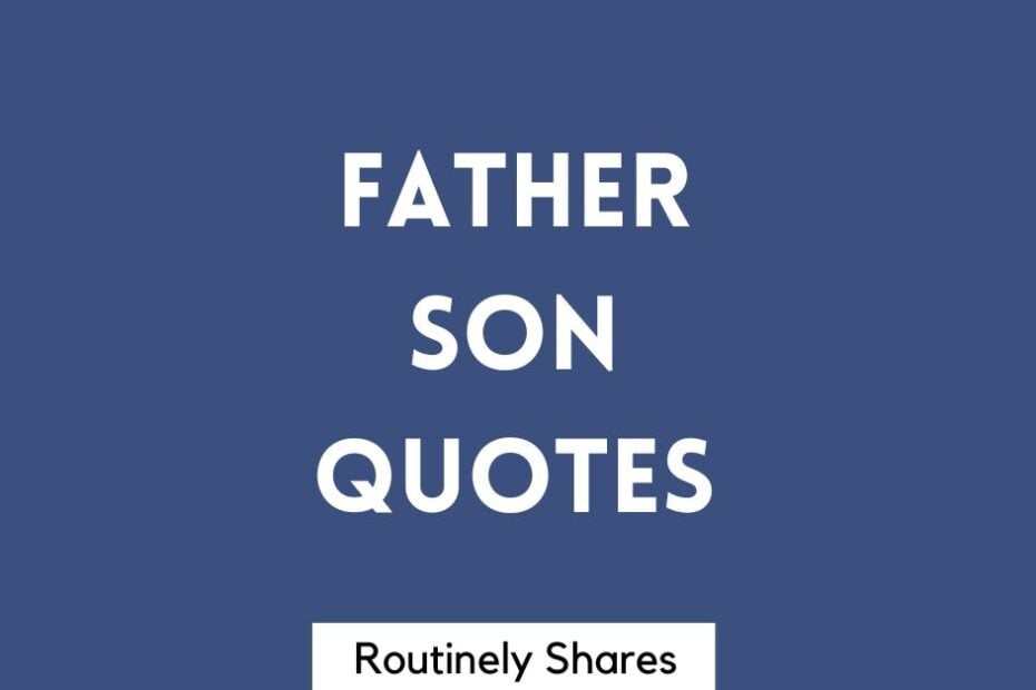 Father son quotes