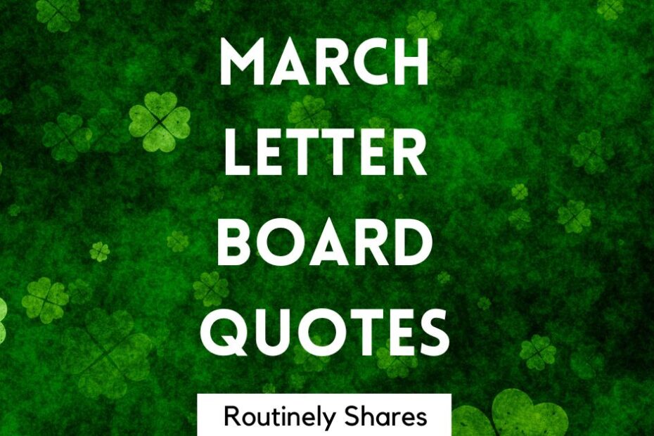 Clover with the words March Letter board quotes and sayings