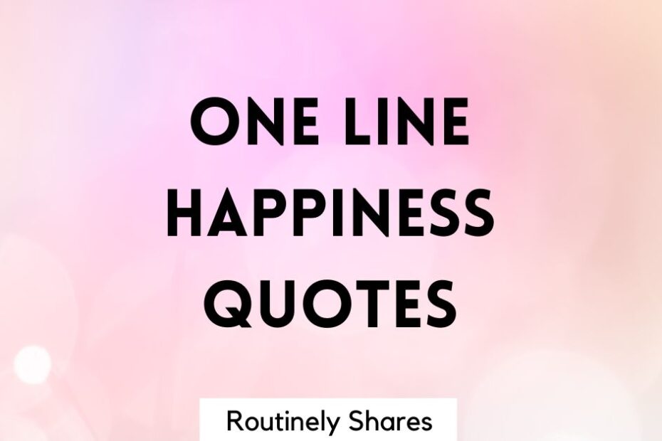 One line happiness quotes