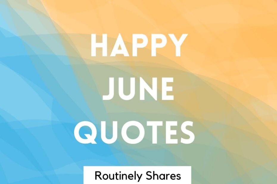 Inspirational happy June quotes