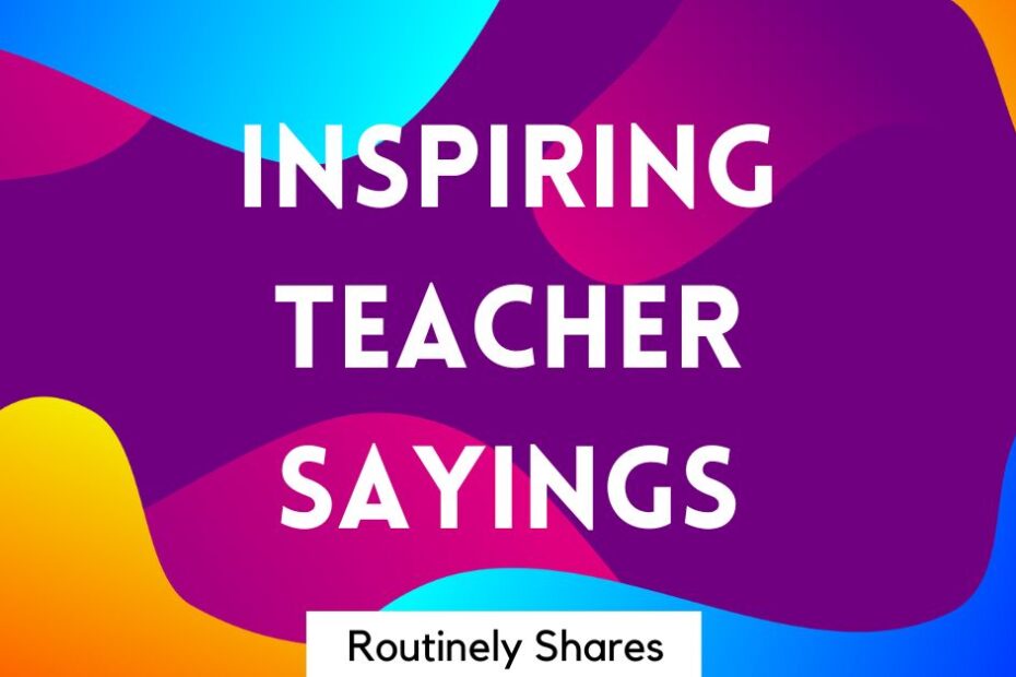 Positive inspirational teacher quotes