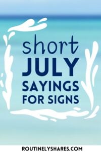 The words short July sayings for signs