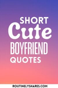 The words short cute boyfriend quotes