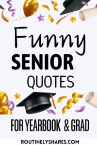 The words funny senior quotes for yearbook and grad