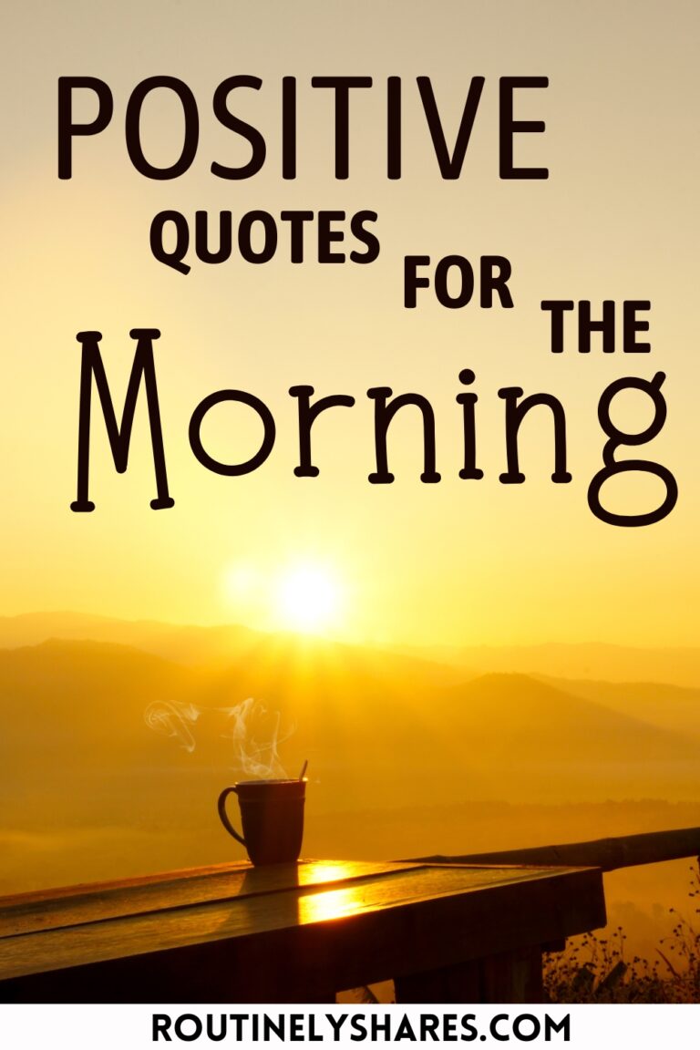 120 Positive Morning Quotes to Start Your Day Off Right - Routinely Shares