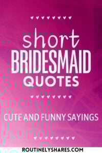 The words short bridesmaid quotes cute and funny sayings