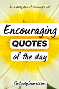 The words encouraging quotes of the day