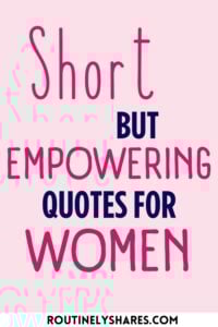 The words short but empowering quotes for women