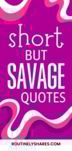 The words short but savage quotes