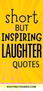 The words short but inspiring laughter quotes